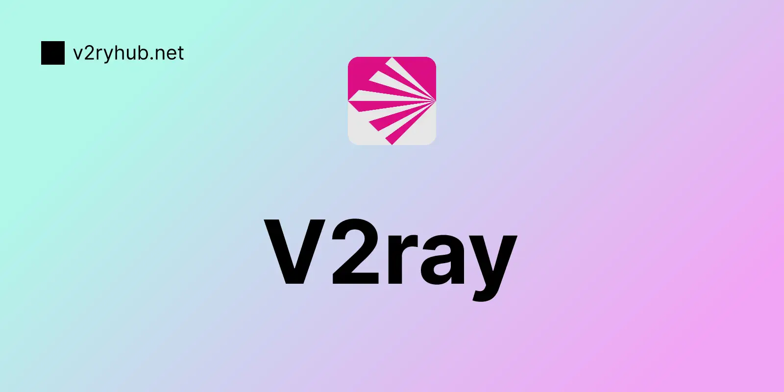 Getting started with V2ray Proxy for beginner